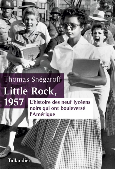 Little Rock, 1957 : l'histoire des neuf lycéens noirs qui ont bouleversé l'Amérique