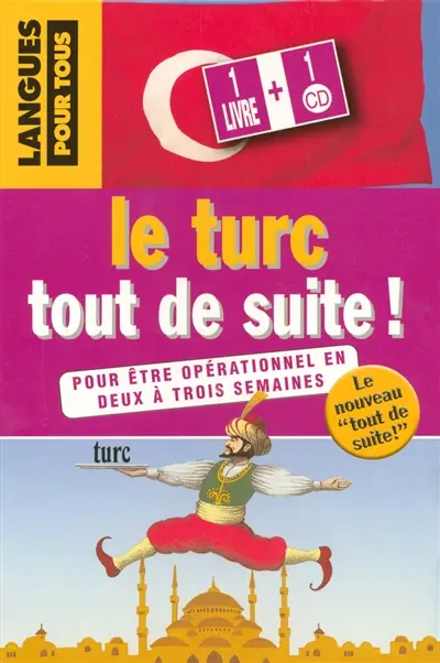 Le turc tout de suite !
