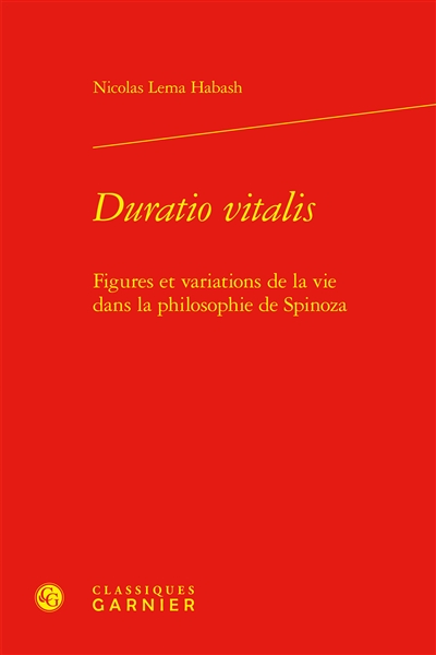 Duratio vitalis : figures et variations de la vie dans la philosophie de Spinoza