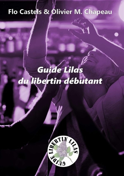 Guide Lilas du libertin...