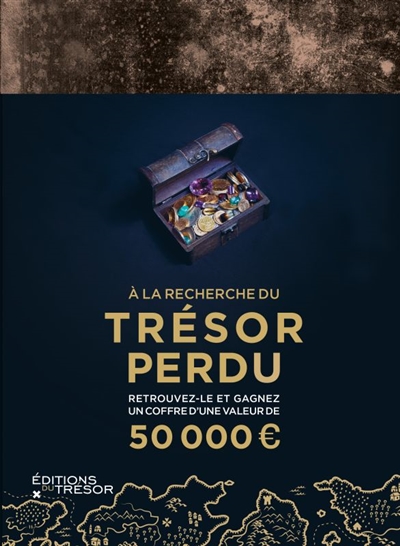 A la recherche du trésor perdu : retrouvez-le et gagnez un coffre d'une valeur de 50.000 euros