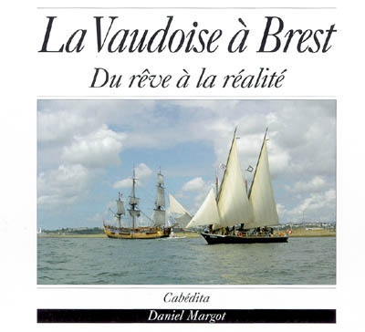 La Vaudoise à Brest : du rêve à la réalité