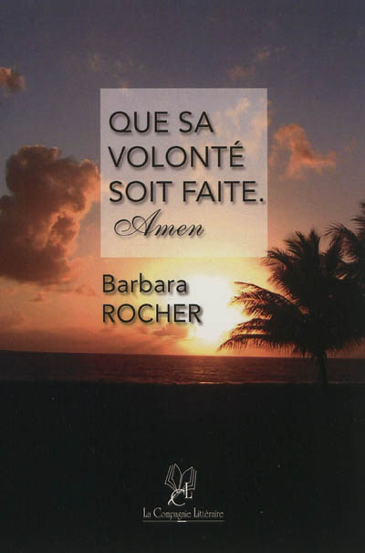 Que sa volonté soit faite : amen