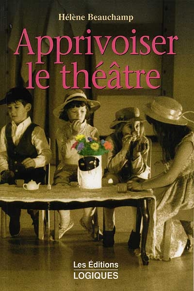 Apprivoiser le théâtre : enfants, le jeu dramatique..
