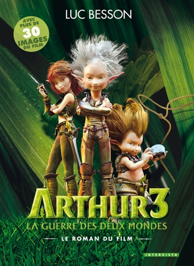 Arthur 3 : la guerre des deux mondes : le roman du film