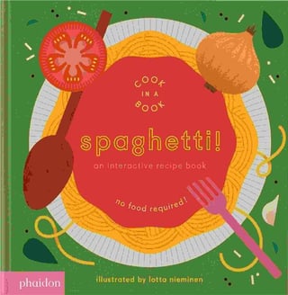 Spaghetti! : an interactive recipe book : no food required!