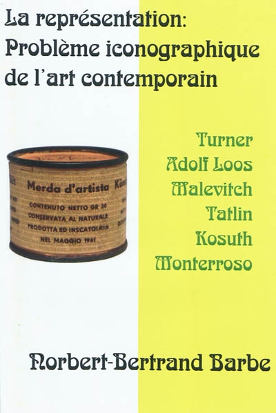 La représentation : problème iconographique de l'art contemporain : Turner, Adolf Loos, Malevitch, Tatlin, Kosuth, Monterroso