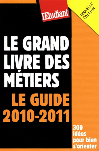 Le grand livre des métiers : le guide 2010-2011