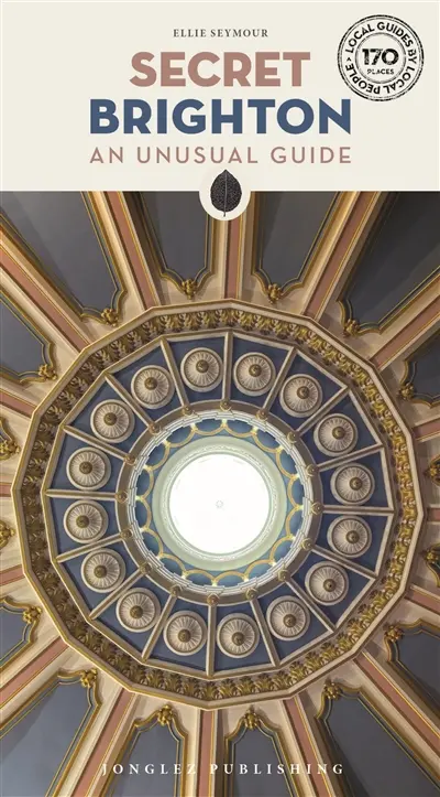 Secret Brighton : an unusual guide