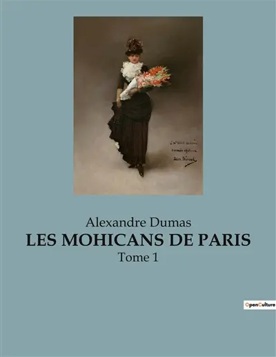 LES MOHICANS DE PARIS : Intrigues et passions dans le Paris transition
