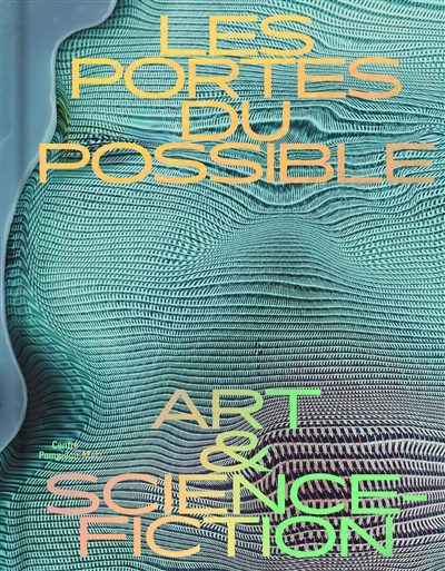 Les portes du possible : art & science-fiction