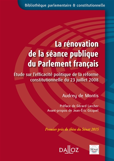 La rénovation de la séance publique du Parlement français : étude sur l'efficacité politique de la réforme constitutionnelle du 23 juillet 2008