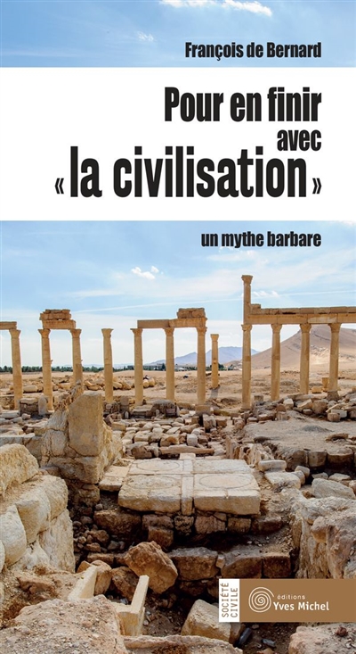 Pour en finir avec la civilisation : un mythe barbare