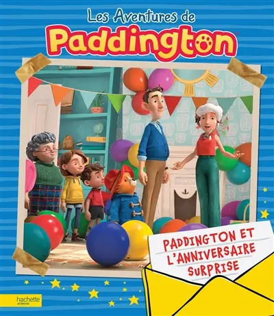Les aventures de Paddington. Paddington et l'anniversaire surprise