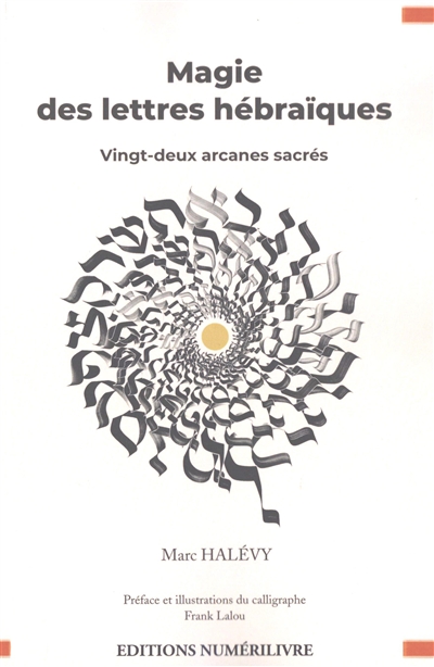 Magie des lettres hébraïques : vingt-deux arcanes sacrés