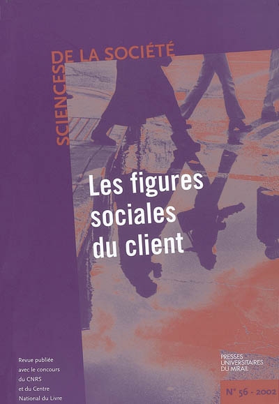 sciences de la société, n° 56. les figures sociales du client
