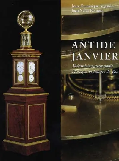 Antide Janvier : mécanicien-astronome, horloger ordinaire du roi