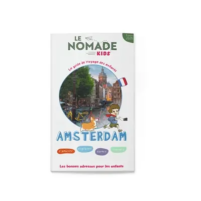 Amsterdam : s'amuser, explorer, dormir, manger : 7-10 ans