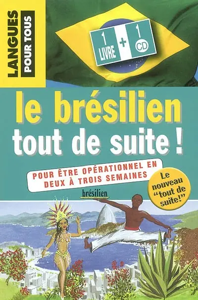 Le brésilien tout de suite !