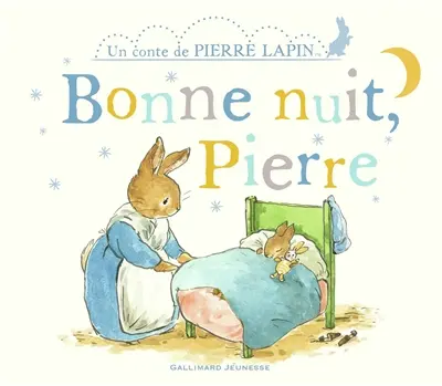 Un conte de Pierre Lapin. Bonne nuit, Pierre