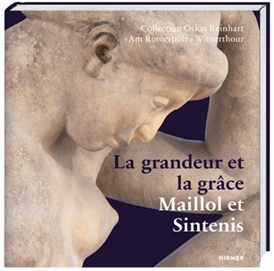 La Grandeur et la Grâce Maillol et Sintenis