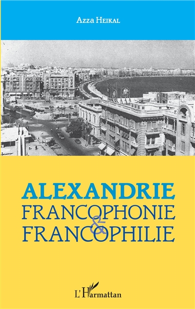 Alexandrie : francophonie et francophilie