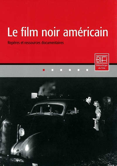 Le film noir américain : repères et ressources documentaires