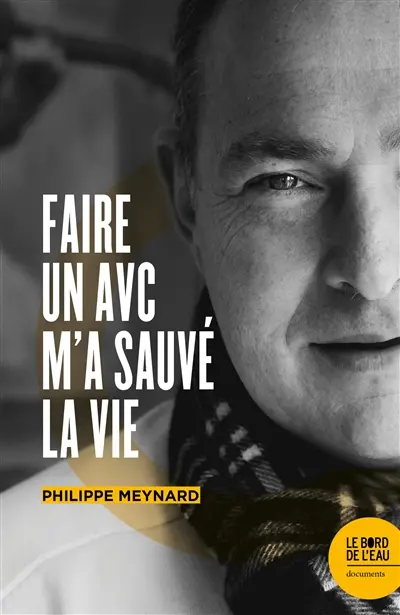 L'AVC qui m'a sauvé la vie