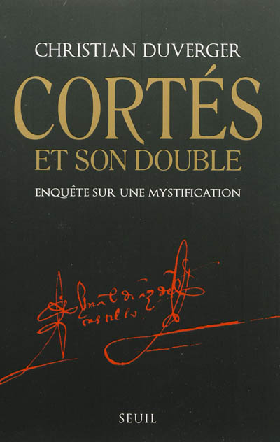 Cortés et son double : enquête sur une mystification