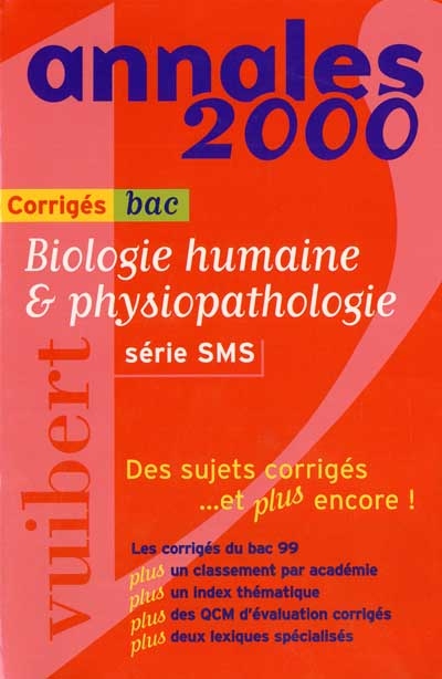Biologie humaine et physiopathologie, série SMS : bac 2000, sujets corrigés