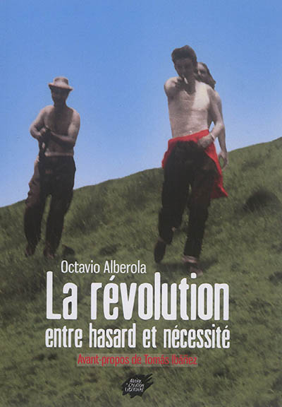 La révolution entre hasard et nécessité : réflexions hétérodoxes sur l'abandon ou la réinvention de la révolution menées à partir de mon engagement révolutionnaire anarchiste