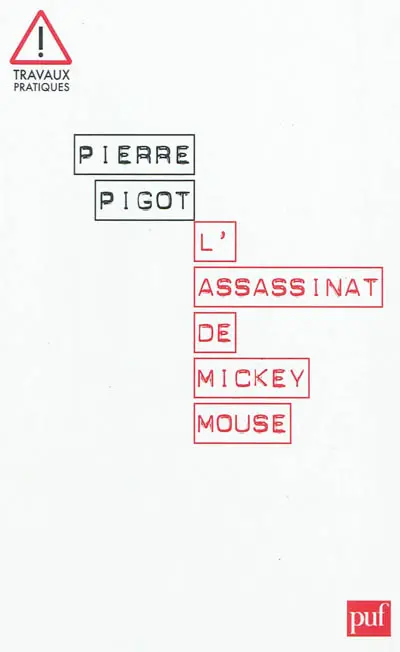 L'assassinat de Mickey Mouse : trois essais en disneylogie