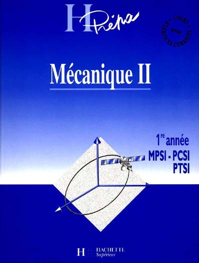Mécanique : 1re année MPSI, PCSI, PTSI. Vol. 2