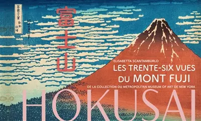 Hokusai : les trente-six vues du mont Fuji : de la collection du Metropolitan Museum of Art de New York