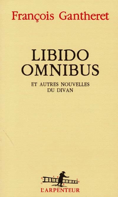 Libido omnibus et autres nouvelles du divan