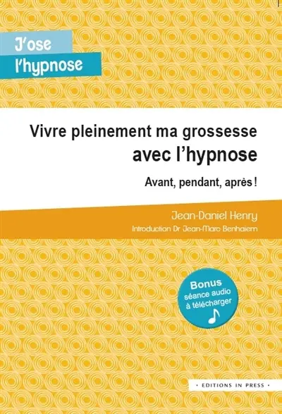 Vivre pleinement ma grossesse avec l'hypnose : avant, pendant et après !