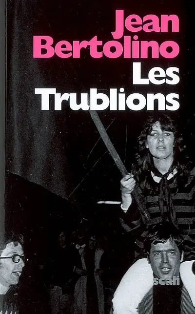 Les trublions