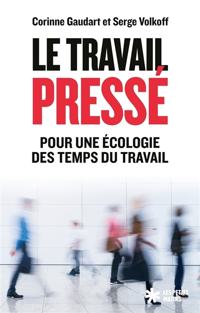 Le travail pressé : pour...