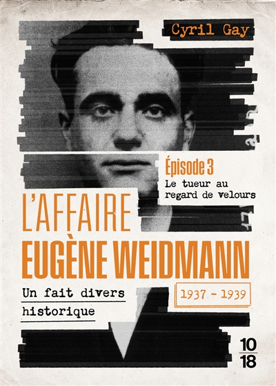 L'affaire Eugène Weidmann :...