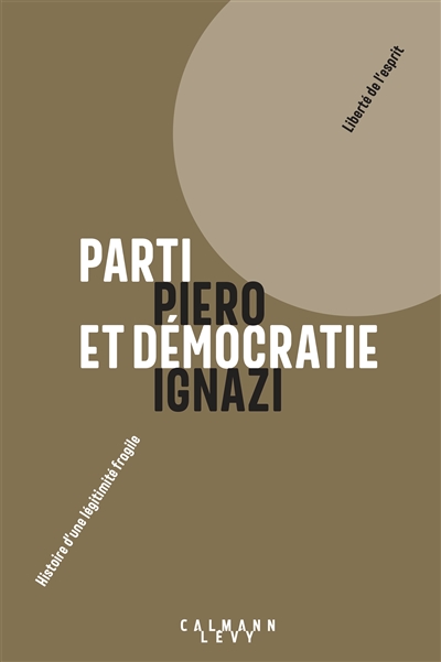 Parti et démocratie : histoire d'une légitimité fragile