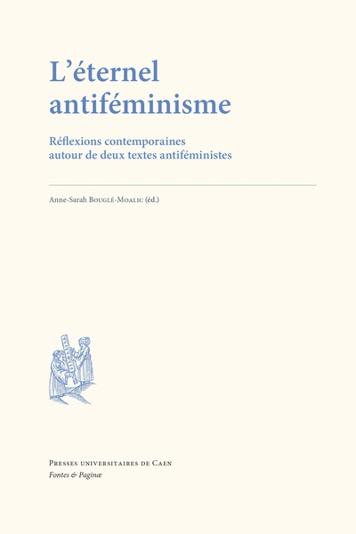 L'éternel antiféminisme : réflexions contemporaines autour de deux textes antiféministes