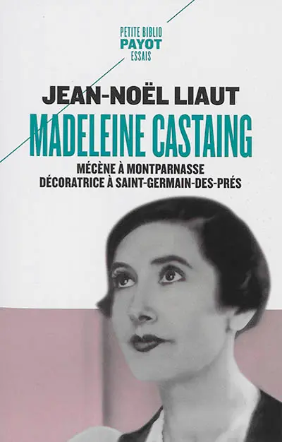 Madeleine Castaing : mécène à Montparnasse, décoratrice à Saint-Germain-des-Prés