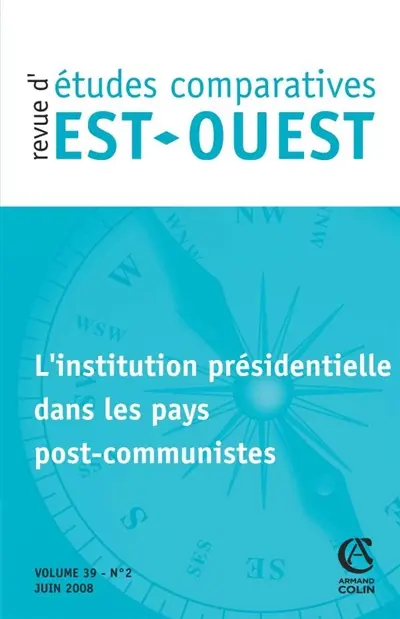 Revue d'études comparatives Est-Ouest, n° 2 (2008). L'institution présidentielle dans les pays post-communistes