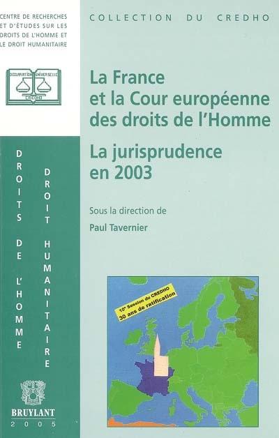 La France et la Cour européenne des droits de l'homme : la jurisprudence en 2003 : présentation, commentaires et débats
