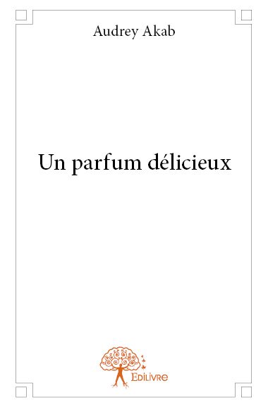 Un parfum délicieux