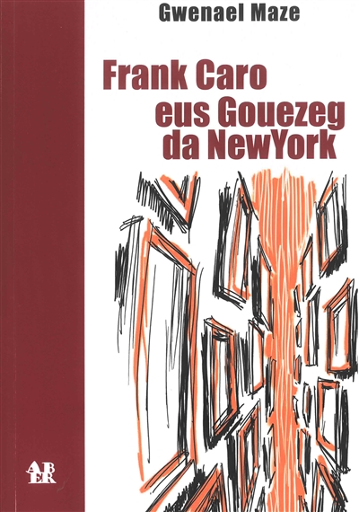 Frank Caro : eus Gouezeg da New York : remzad ur marc'hadour hendraezoù sinaat