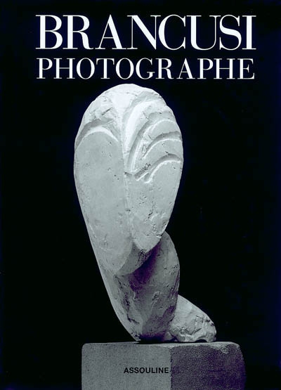 Brancusi Photographe