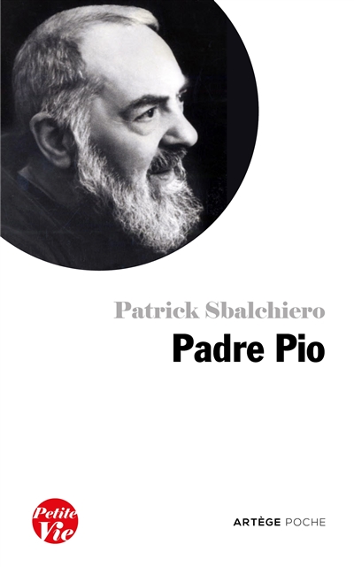 Petite vie de padre Pio - Patrick Sbalchiero