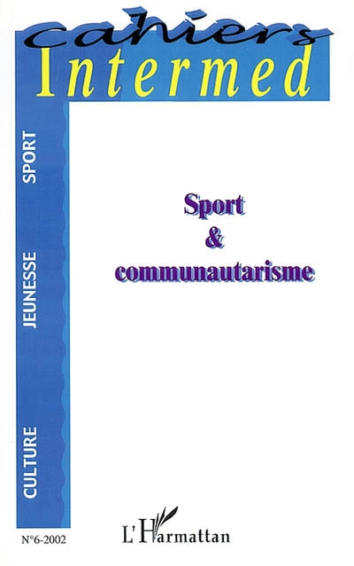 Cahiers Intermed, n° 6. Sport et communautarisme