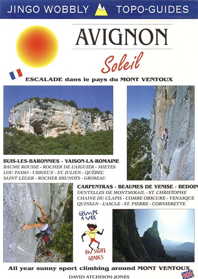 Avignon Soleil : escalade dans le pays du mont Ventoux. Avignon : all year sunny sport climbing around mont Ventoux